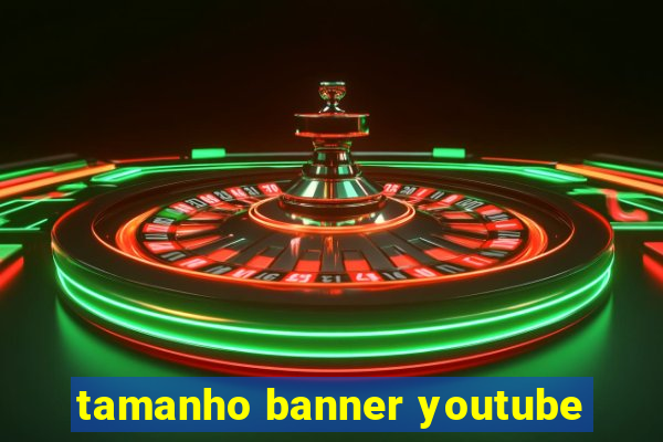 tamanho banner youtube